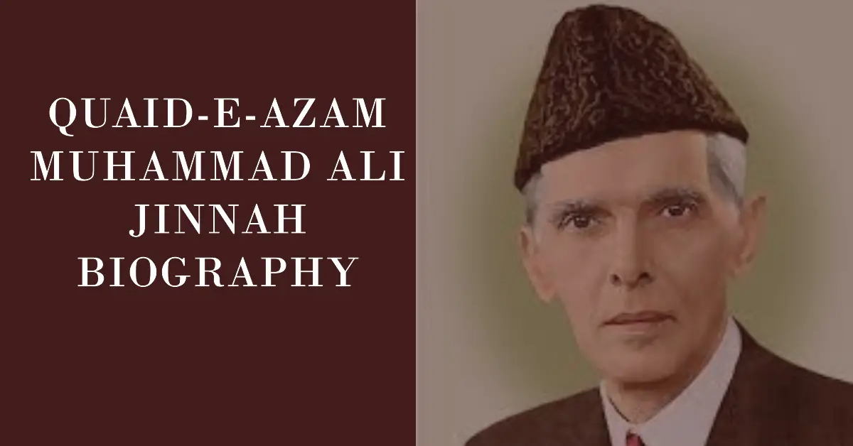 QUAID-E-AZAM MUHAMMAD ALI JINNAH Biography