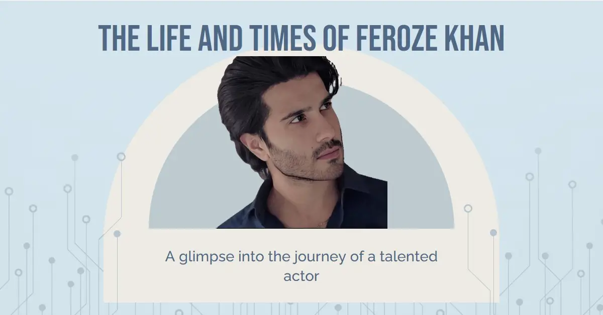 Feroze Khan Biography